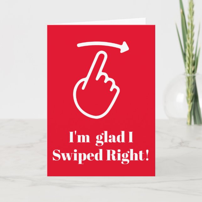 Funny Valentine Day Card I'm glad I swiped right (Front)
