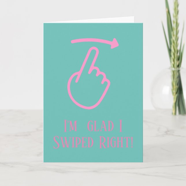 Funny Valentine Day Card I'm glad I swiped right (Front)