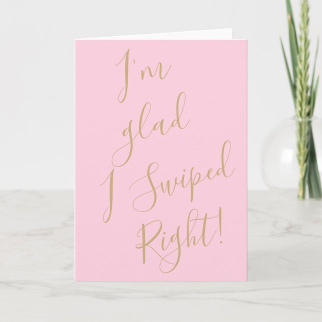 Funny Valentine Day Card I'm glad I swiped right (Front)