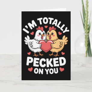 Funny Valentine Day Cute Chicken I’m Totally Pecke Card
