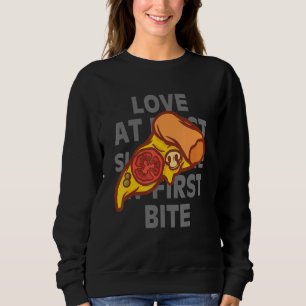 Funny Valentine Day Pizza Love At First Slice And  Sweatshirt