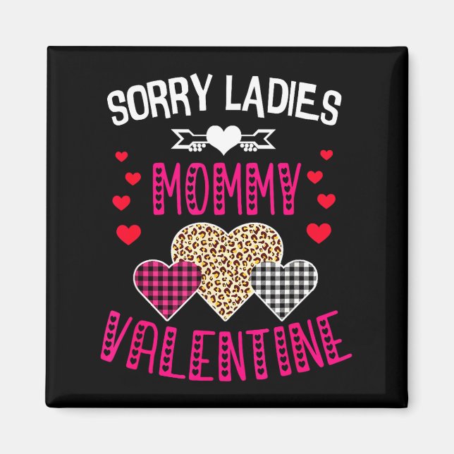 Funny Valentine Day Shirt Sorry Ladies Mommy Is My Magnet (Front)