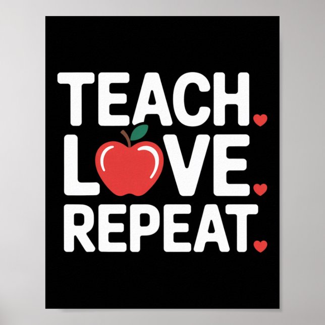Funny Valentine Day Teacher Teaching Love Repeat S Poster (Front)