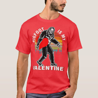 Funny Valentine Gifts Bigfoot is My Valentine T-Shirt