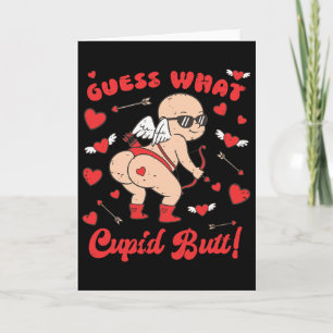 Funny Valentine Guess What Cupid Butt Heart Xoxo B Card