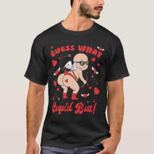 Funny Valentine, Guess What Cupid Butt T-Shirt