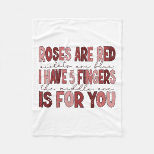 Funny Valentine I Have 5 Fingers The Middle One Is Fleece Blanket