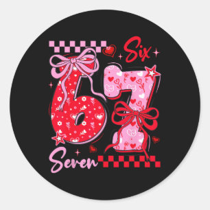 Funny Valentine’s Day 67 Meme 6 7 Valentine Bow He Classic Round Sticker