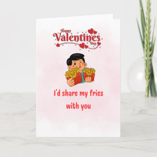 Funny Valentine’s Day Card – I’d Share My Fries Wi