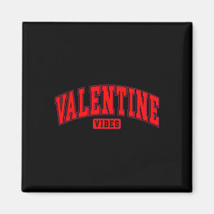 Funny Valentine Vibes Valentines Day For Girls And Magnet