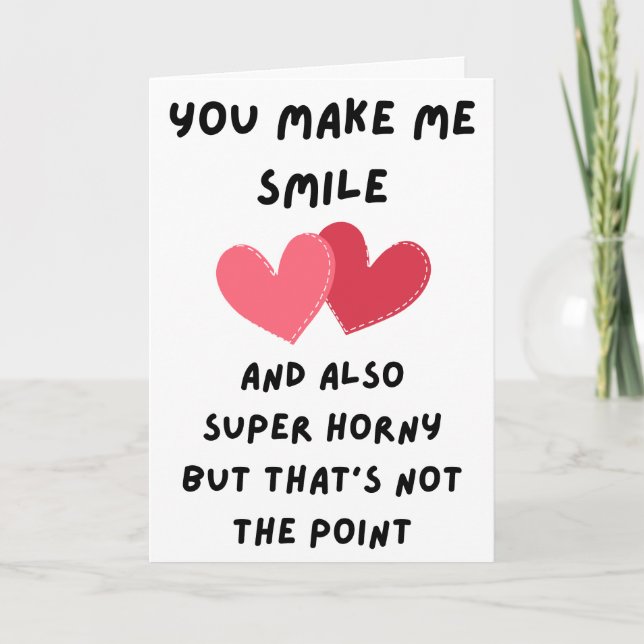 Funny Valentine You Make Me Smile Folded Card (Front)