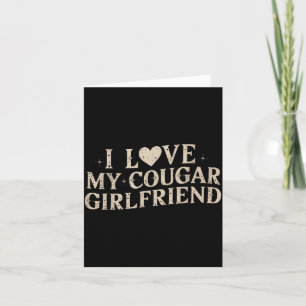 Funny Valentine's Day 2025 I Love My Cougar Girlfr Card