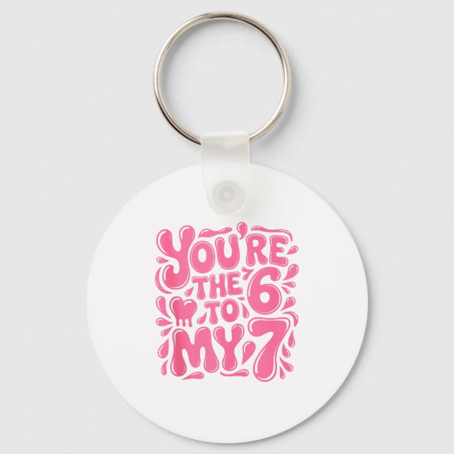 Funny Valentines Day 67 Meme Couples You're The 6  Key Ring (Front)