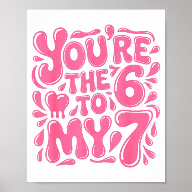 Funny Valentines Day 67 Meme Couples You're The 6  Poster (Front)