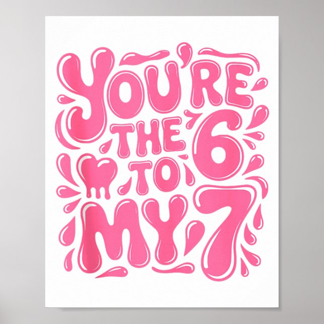 Funny Valentines Day 67 Meme Couples You're The 6  Poster (Front)