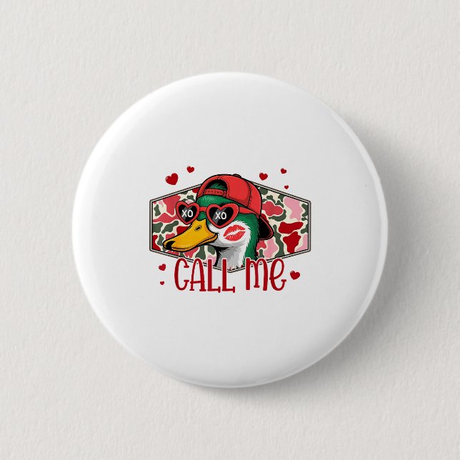 Funny Valentines Day Call Me Duck Hunting Men Wome 6 Cm Round Badge (Front)