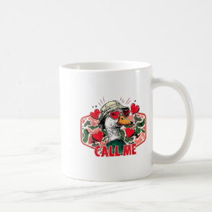 Funny Valentines Day Call Me Duck Hunting Men Wome Coffee Mug