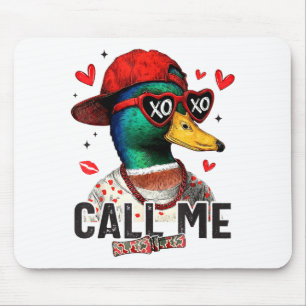Funny Valentines Day Call Me Duck Hunting Men Wome Mouse Pad