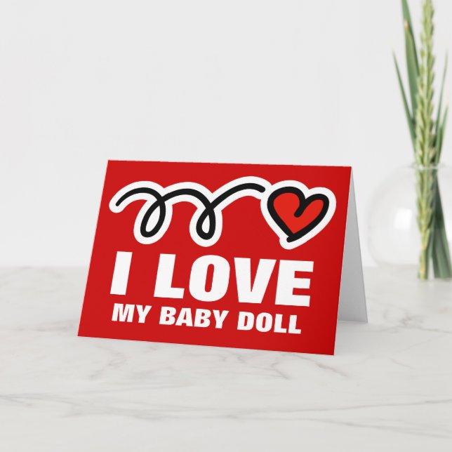 Funny Valentines Day card | I love my baby doll (Front)