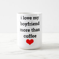 Funny Valentine's Day Coffee Boyfriend Quote Gift