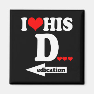 Funny Valentine's Day Couple Matching I Love His D Magnet