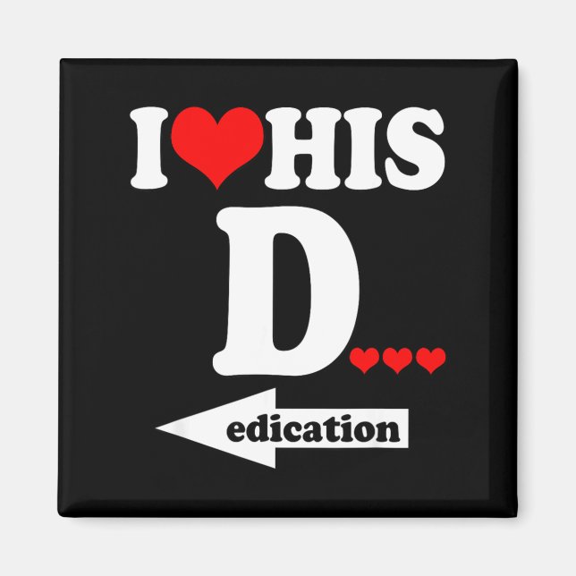 Funny Valentine's Day Couple Matching I Love His D Magnet (Front)
