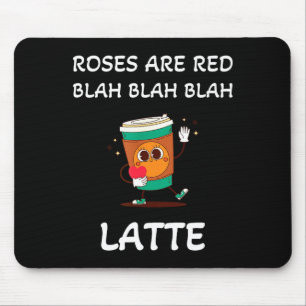 Funny Valentines Day For Singles Roses Are Coffee Mouse Pad