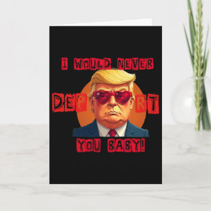 Funny Valentine's Day I Would Never Deport You By Card