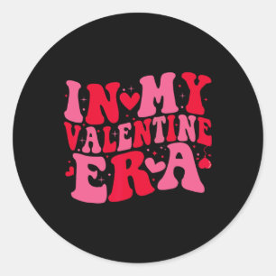 Funny Valentine's Day In My Valentine Era Classic Round Sticker