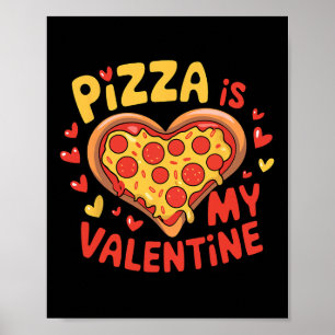 Funny Valentines Day Kids Boys Girls Pizza Is My V Poster
