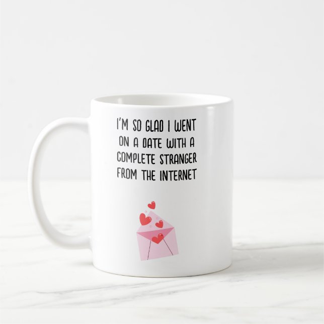 Funny Valentine's Day Mug - I'm So Glad I Met You  (Left)