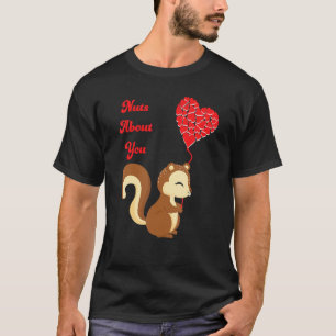 Funny Valentines Day Nuts About You Cute Squirrel T-Shirt