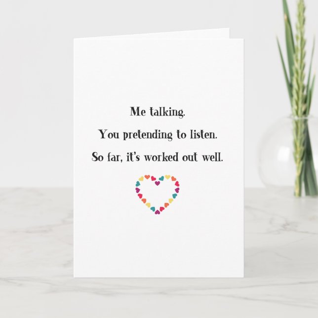 Funny Valentines Day, Pretending To Listen  Holiday Card (Front)