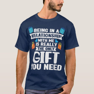 Funny Valentine's Day Relationship Boyfriend Girlf T-Shirt