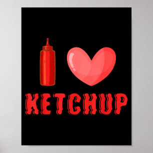 Funny Valentines Day Shirt I Love Ketchup Valentin Poster