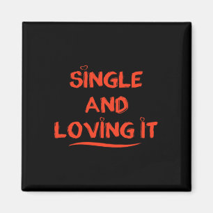 Funny Valentine's Day Single And Love It Valentine Magnet