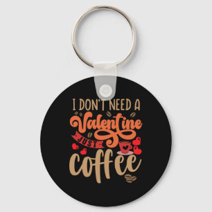 Funny Valentines Day Valentine Coffee Lover Women  Key Ring
