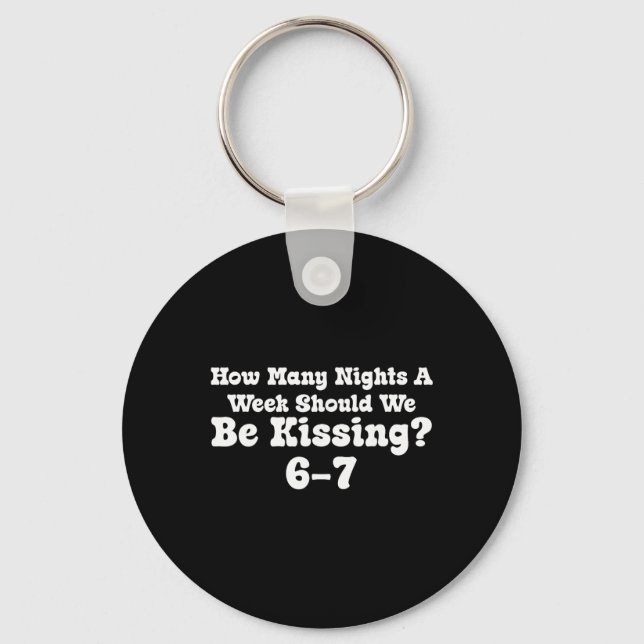 Funny Valentines How Many Nights A Week Should We  Key Ring (Front)