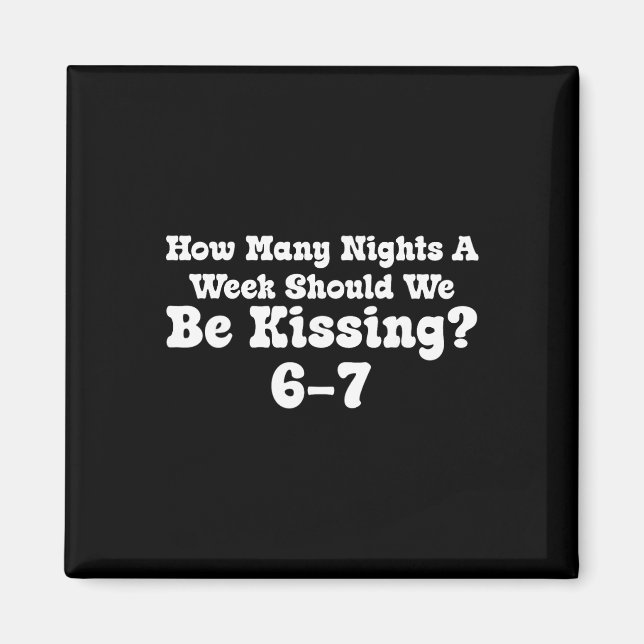 Funny Valentines How Many Nights A Week Should We  Magnet (Front)