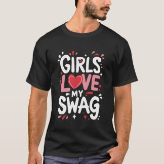 Funny Valentine's Outfit Girls Love My Swag T-Shirt