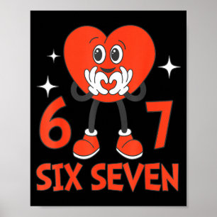 Funny Valentines Six Seven Hearts 6 7 Meme Boys Gi Poster