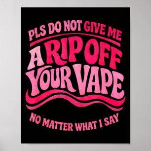 Funny Vaping Quote Sarcastic Humour Vape Lover Poster