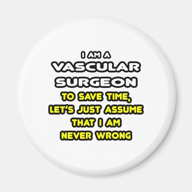 Funny Vascular Surgeon T-Shirts and Gifts Magnet (Front)
