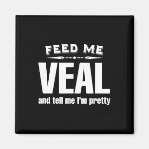 Funny Veal Lover Meat Magnet