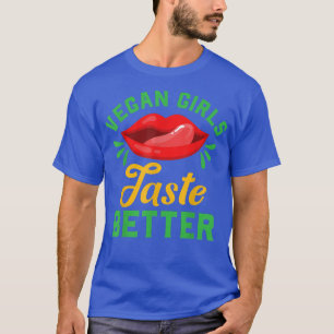 Funny Vegan Girls Taste Better ProVegan Humour Go T-Shirt