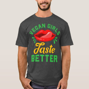 Funny Vegan Girls Taste Better ProVegan Humour Go T-Shirt