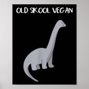 Funny Vegan T Shirt With Dinosaur Image  Poster
