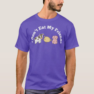 Funny Vegan Vegetarian I don't eat my friends Cow T-Shirt
