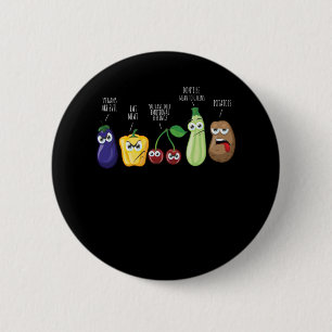 Funny Vegetables Humour Vegan Sarcastic Quote 6 Cm Round Badge