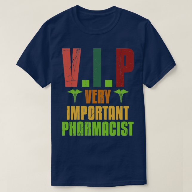 Funny Very Important Pharmacist Pharmacy Technicia T-Shirt (Design Front)